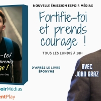 FORTIFIE-TOI ET PRENDS COURAGE!